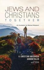 Jews and Christians Together: An Invitation to Mutual Respect