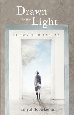 Drawn to the Light - Carroll E Arkema - cover