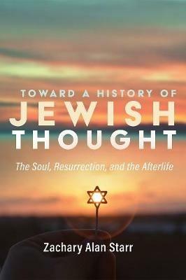 Toward a History of Jewish Thought - Zachary Alan Starr - cover
