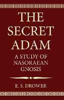 The Secret Adam - E S Drower - cover