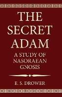 The Secret Adam - E S Drower - cover