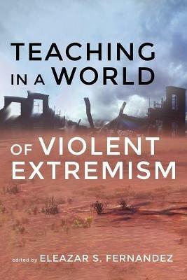 Teaching in a World of Violent Extremism - cover