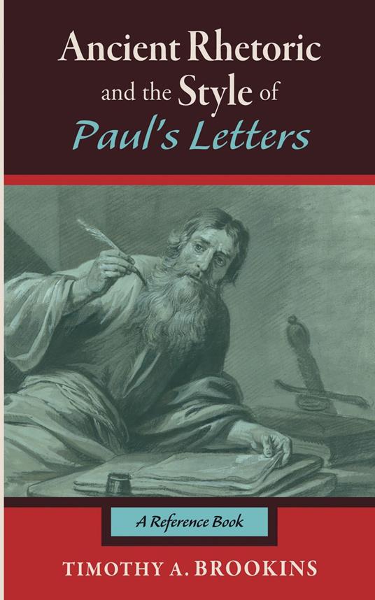 Ancient Rhetoric and the Style of Paul’s Letters
