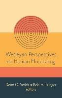 Wesleyan Perspectives on Human Flourishing