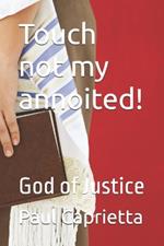 Touch not my annoited!: God of Justice