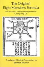 Original Eight Mansions Formula: From the Classic Ch'ing Dynasty Feng Shui Text by Chang Ping Lin