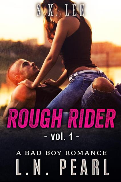 Rough Rider 1: Bad Boy MC Romance - S.K. Lee,L.N. Pearl - ebook