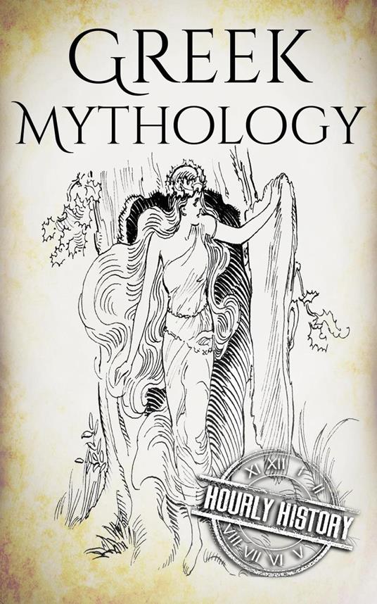 Greek Mythology: A Concise Guide to Ancient Gods, Heroes, Beliefs and Myths of Greek Mythology