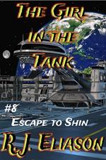 The Girl in the Tank: #8 Escape to Shin