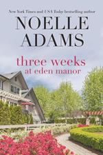 Three Weeks at Eden Manor