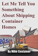 Let Me Tell You Something About Shipping Container Homes