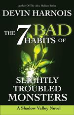 The 7 Bad Habits of Slightly Troubled Monsters