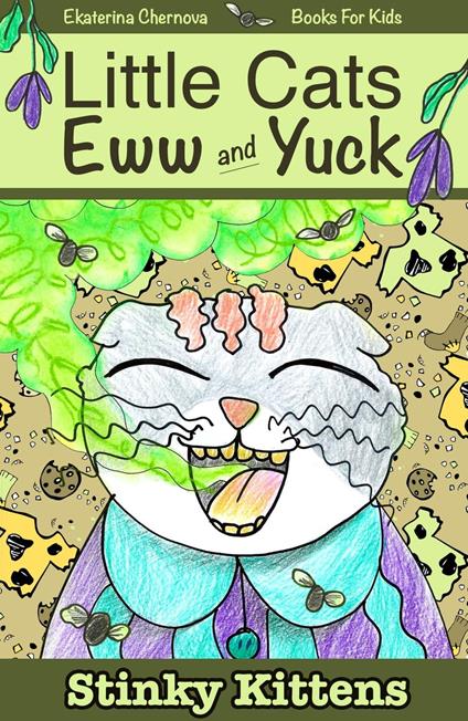 Books For Kids: Little Cats Eww And Yuck. Stinky Kittens - Ekaterina Chernova - ebook