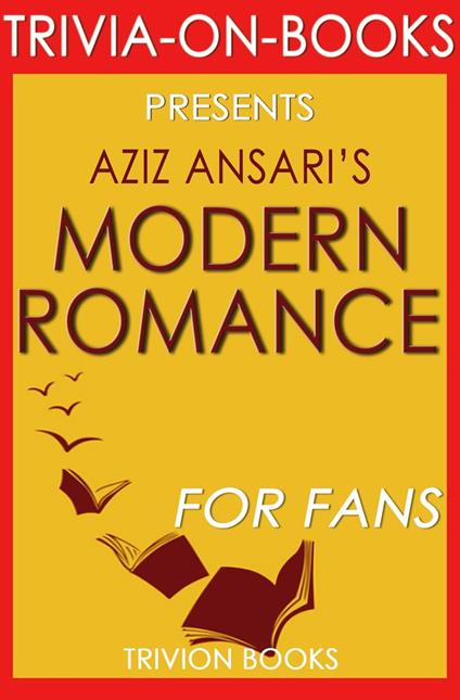Modern Romance by Aziz Ansari (Trivia-On-Books)