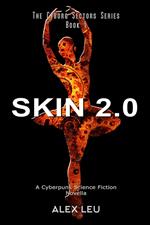 Skin 2.0: A Cyberpunk Science Fiction Novella