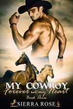 My Cowboy: Forever In My Heart - Part 3
