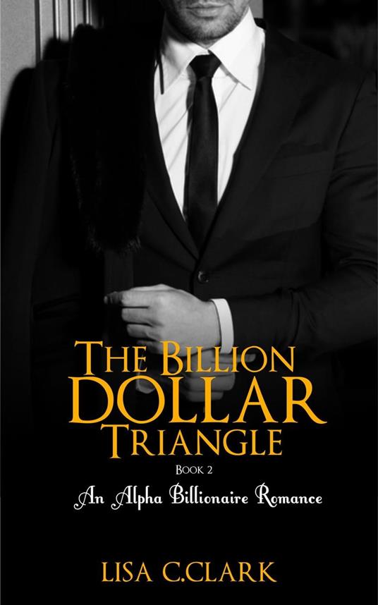 The Billion Dollar Triangle - Book # 2 - Lisa C.Clark - ebook