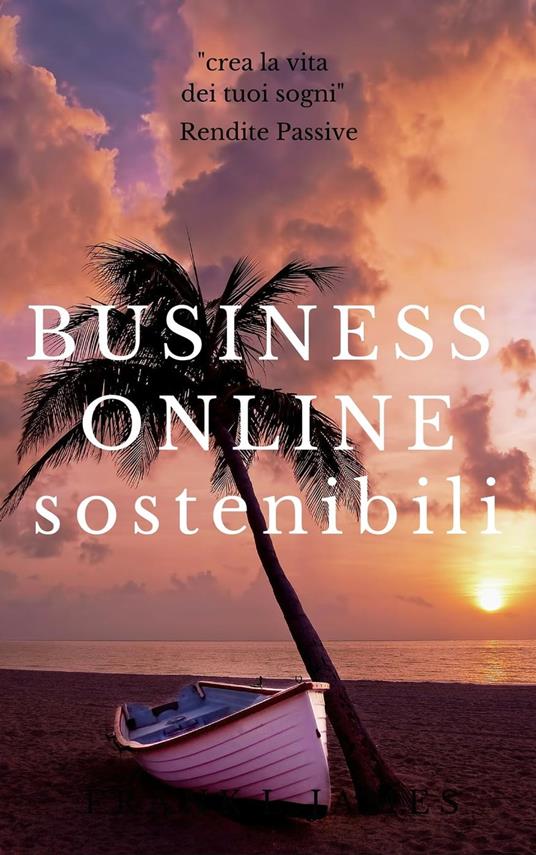 Business Online Sostenibili - redditi passivi - ebook
