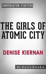 The Girls of Atomic City: by Denise Kiernan | Conversation Starters