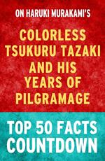 Colorless Tsukuru Tazaki and His Years of Pilgrimage: Top 50 Facts Countdown
