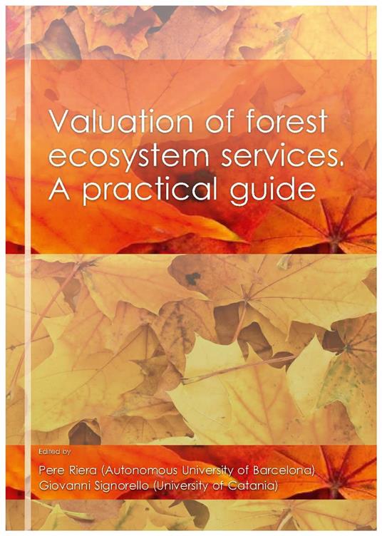 Valuation of forest ecosystem services. A practical guide