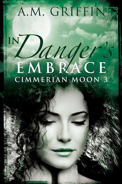 In Danger's Embrace - A.M. Griffin - ebook