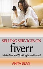 Selling Services On Fiverr - Make Money Working From Home