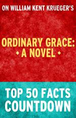 Ordinary Grace: A Novel: Top 50 Facts Countdown