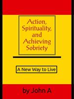 Action, Spirituality, and Achieving Spirituality: A New Way to Live
