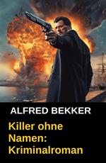 Killer ohne Namen: Kriminalroman