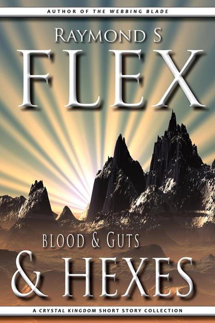 Blood & Guts & Hexes: A Crystal Kingdom Short Story Collection
