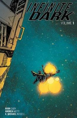 Infinite Dark Volume 1 - Ryan Cady - cover