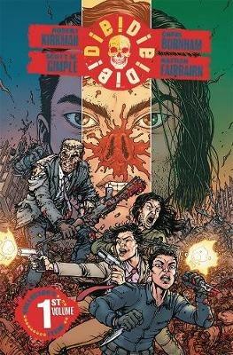 Die!Die!Die! Volume 1 - Robert Kirkman,Scott M. Gimple - cover