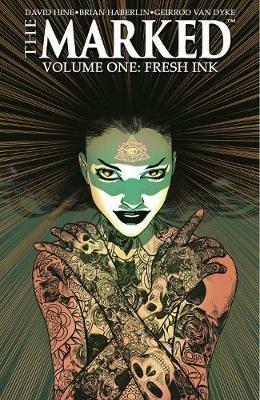 The Marked Volume 1: Fresh Ink - David Hine,Brian Haberlin - cover