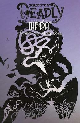 Pretty Deadly Volume 3: The Rat - Kelly  Sue DeConnick - cover