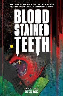 Blood Stained Teeth, Volume 1: Bite Me - Christian Ward - cover