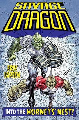 Savage Dragon: Into the Hornet's Nest - Erik Larsen - cover
