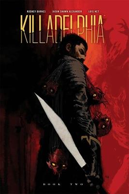 Killadelphia Deluxe Edition Book Two - Rodney Barnes - cover