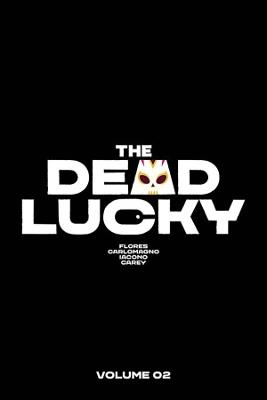 The Dead Lucky Volume 2: A Massive-Verse Book - Melissa Flores - cover