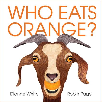 Who Eats Orange? - Dianne White,Robin Page - ebook