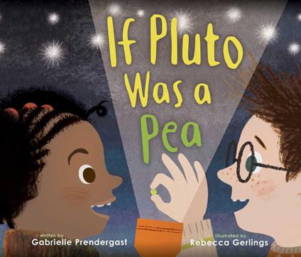 If Pluto Was a Pea - Gabrielle Prendergast,Rebecca Gerlings - ebook