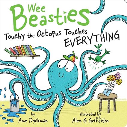 Touchy the Octopus Touches Everything - Ame Dyckman,Alex G Griffiths - ebook