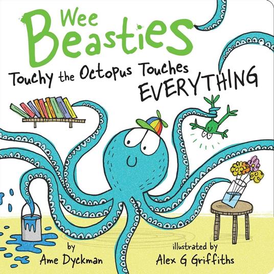 Touchy the Octopus Touches Everything - Ame Dyckman,Alex G Griffiths - ebook