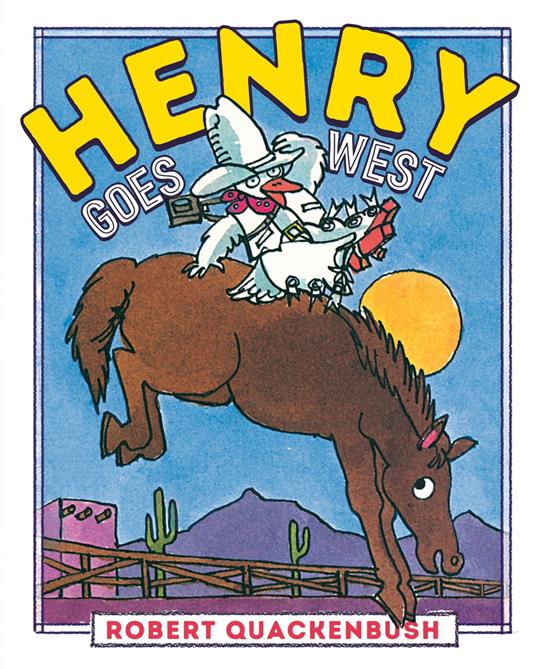 Henry Goes West - Robert Quackenbush - ebook