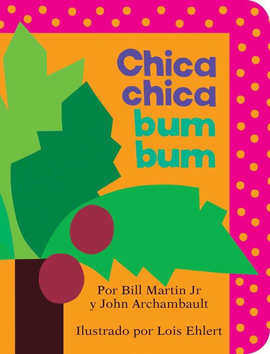 Chica chica bum bum (Chicka Chicka Boom Boom) - John Archambault,Jr. Bill Martin,Lois Ehlert - ebook