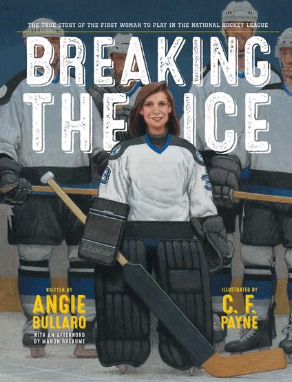 Breaking the Ice - Angie Bullaro,Manon Rhéaume,C. F. Payne - ebook