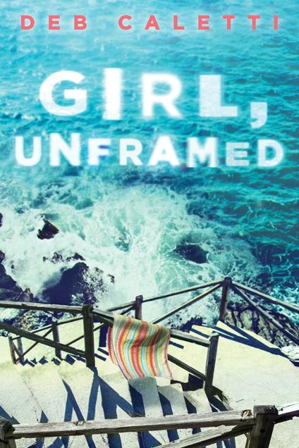 Girl, Unframed - Deb Caletti - ebook