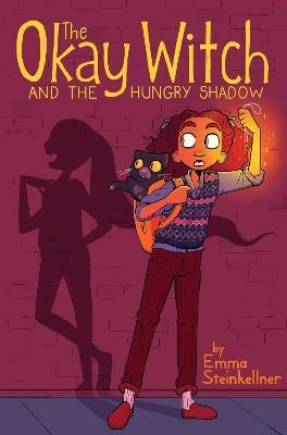 The Okay Witch and the Hungry Shadow - Emma Steinkellner - cover