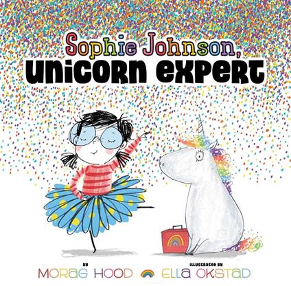 Sophie Johnson, Unicorn Expert - Hood Morag,Ella Okstad - ebook
