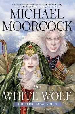 The White Wolf: The Elric Saga Part 3 - Michael Moorcock - cover